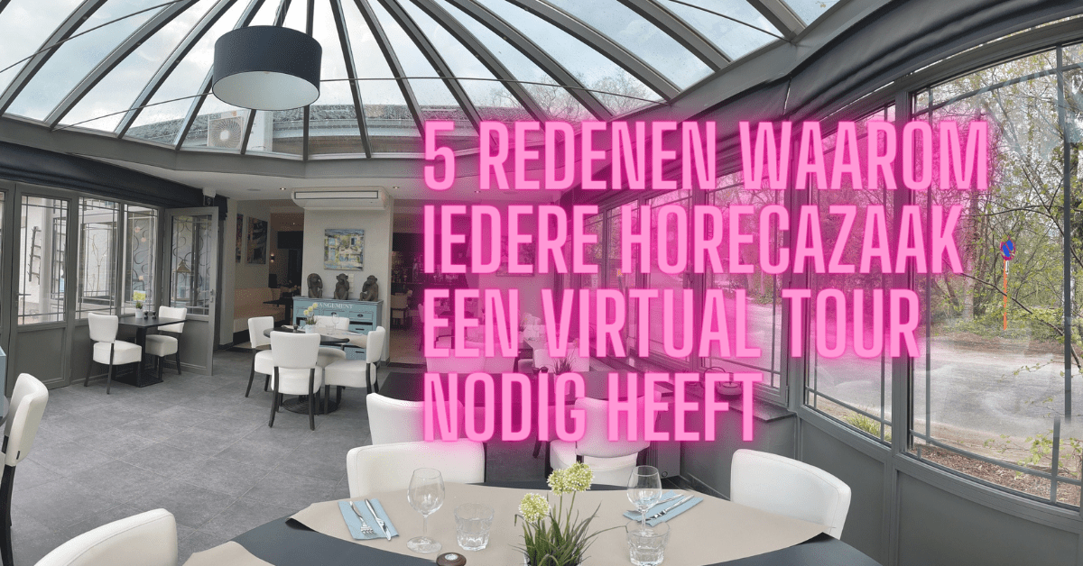 5 redenen waarom iedere horecazaak een virtual tour nodig heeft